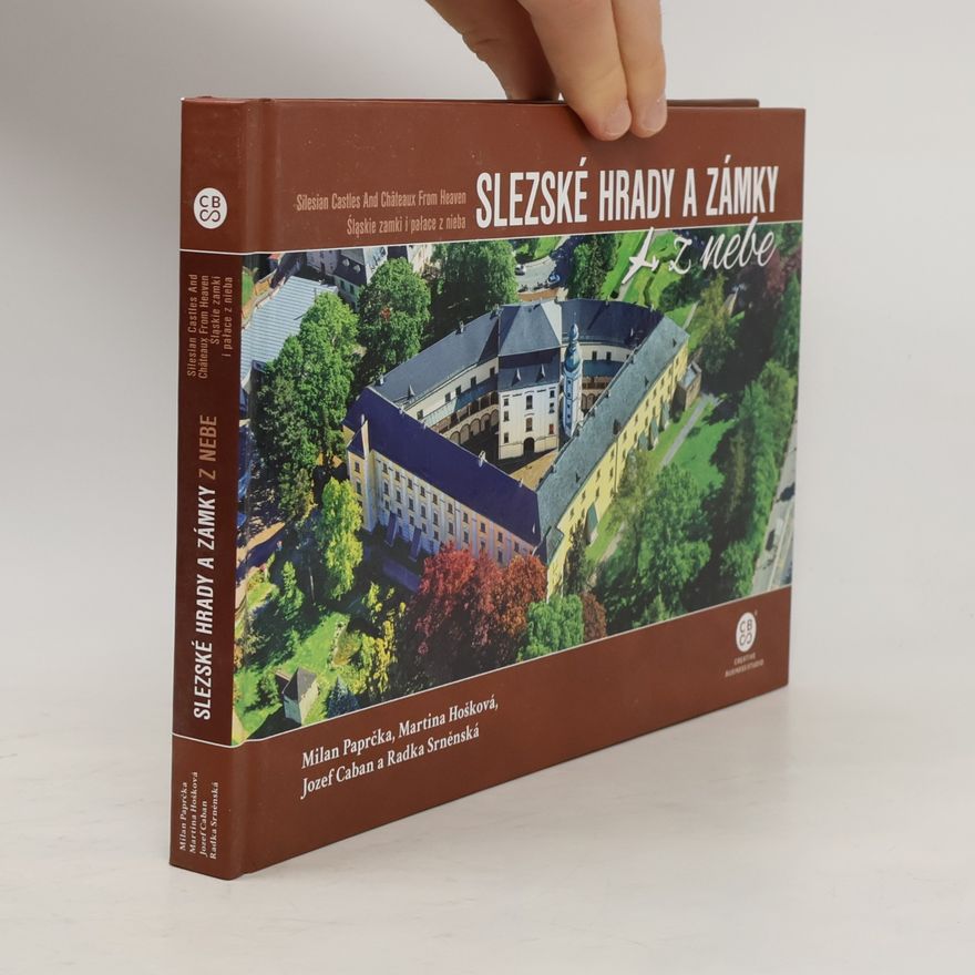 AA.VV. Slezské hrady a zámky z nebe. Silesian castles and châteaux from heaven. Śląskie zamki i pałace z nieba