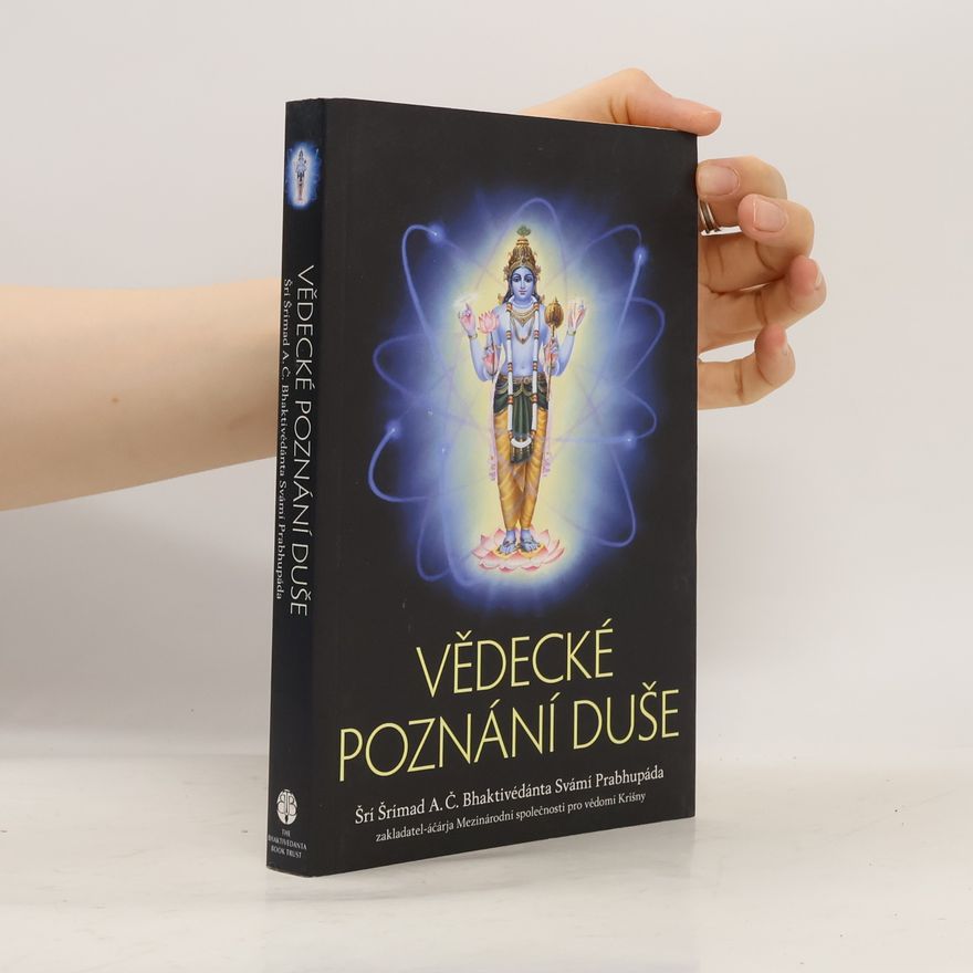 A.C. Bhaktivedanta Swami Prabhupada Vědecké poznání duše