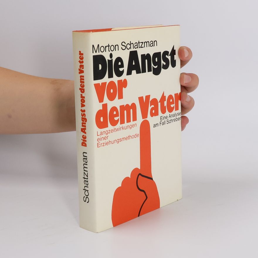 Morton Schatzman Die Angst vor dem Vater