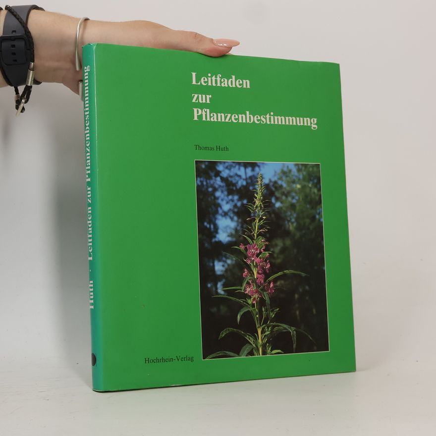 Thomas Huth Leitfaden zur Pflanzenbestimmung