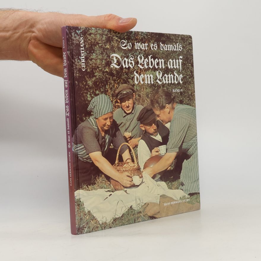 Jürgen Mahrt So war es damals - 5: Das Leben auf dem Lande