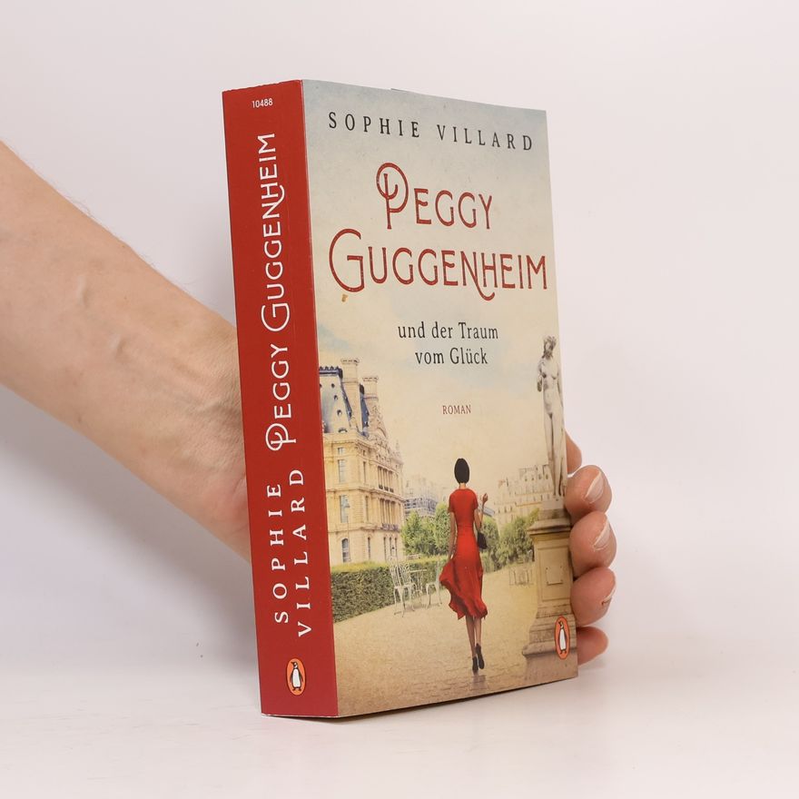 Sophie Villard Peggy Guggenheim und der Traum vom Glück