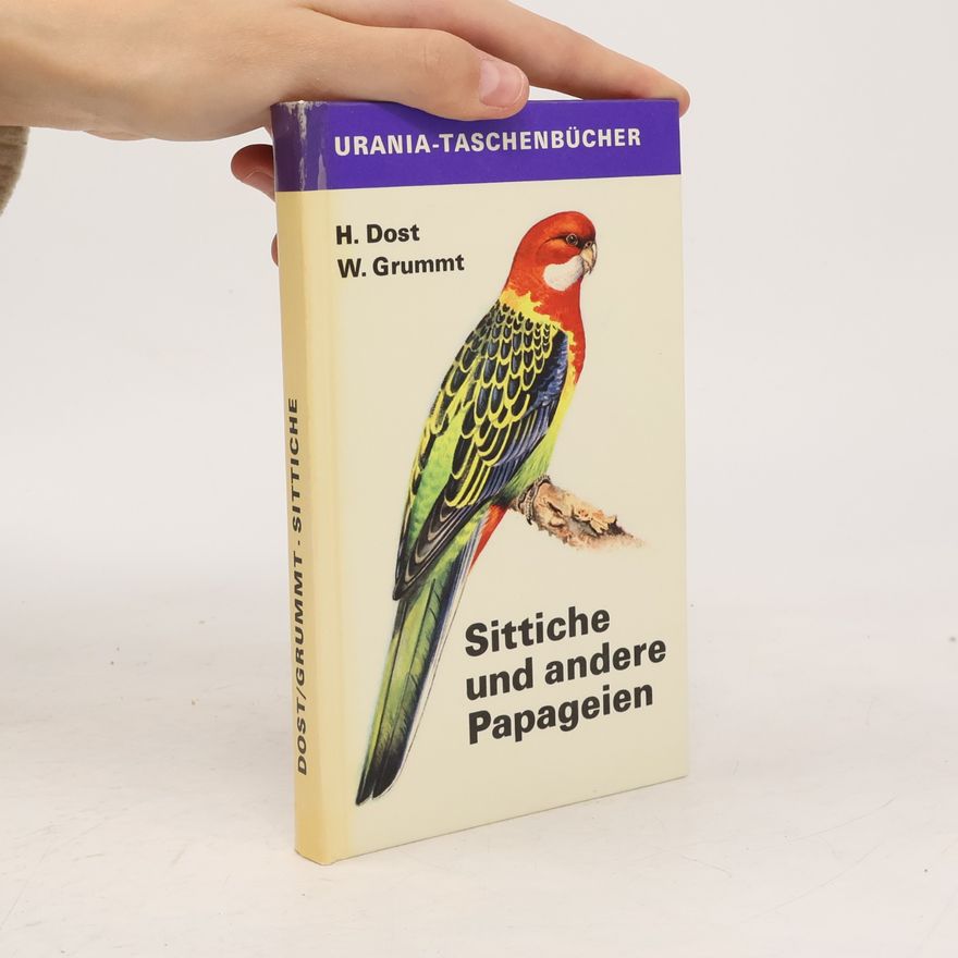 Hellmuth Dost Sittiche und andere Papageien