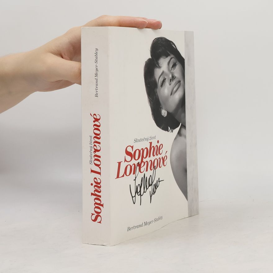 Bertrand Meyer-Stabley Skutečný život Sophie Lorenové