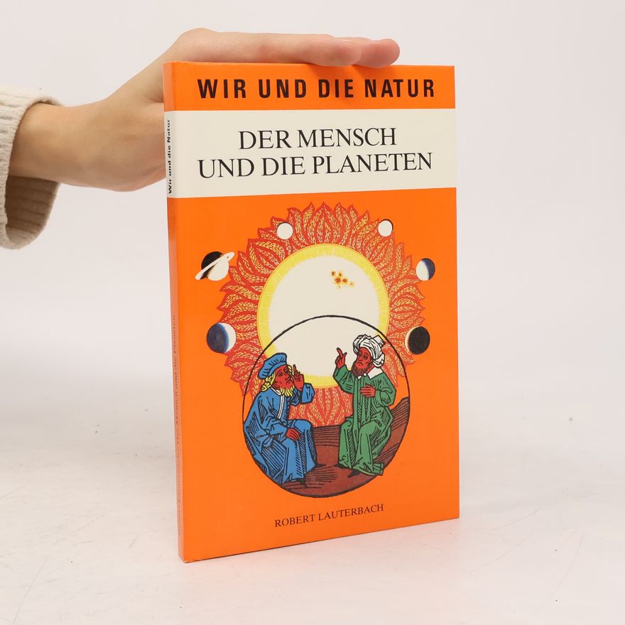 Robert Lauterbach Der Mensch und die Planeten