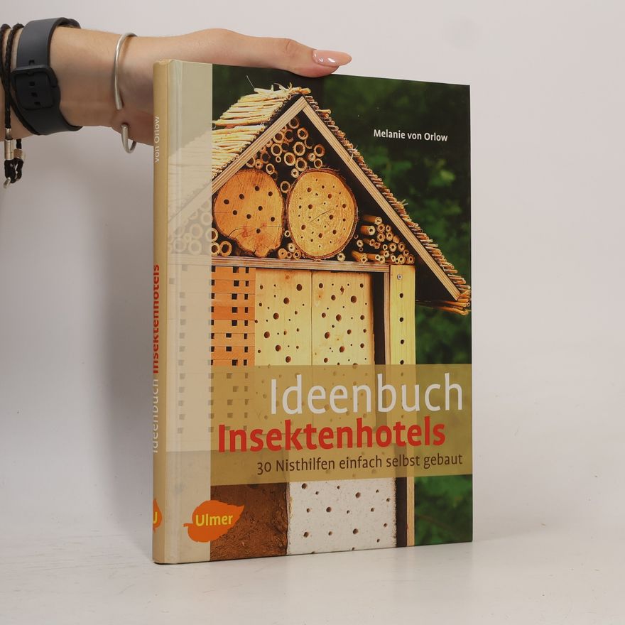 Melanie von Orlow Ideenbuch Insektenhotels