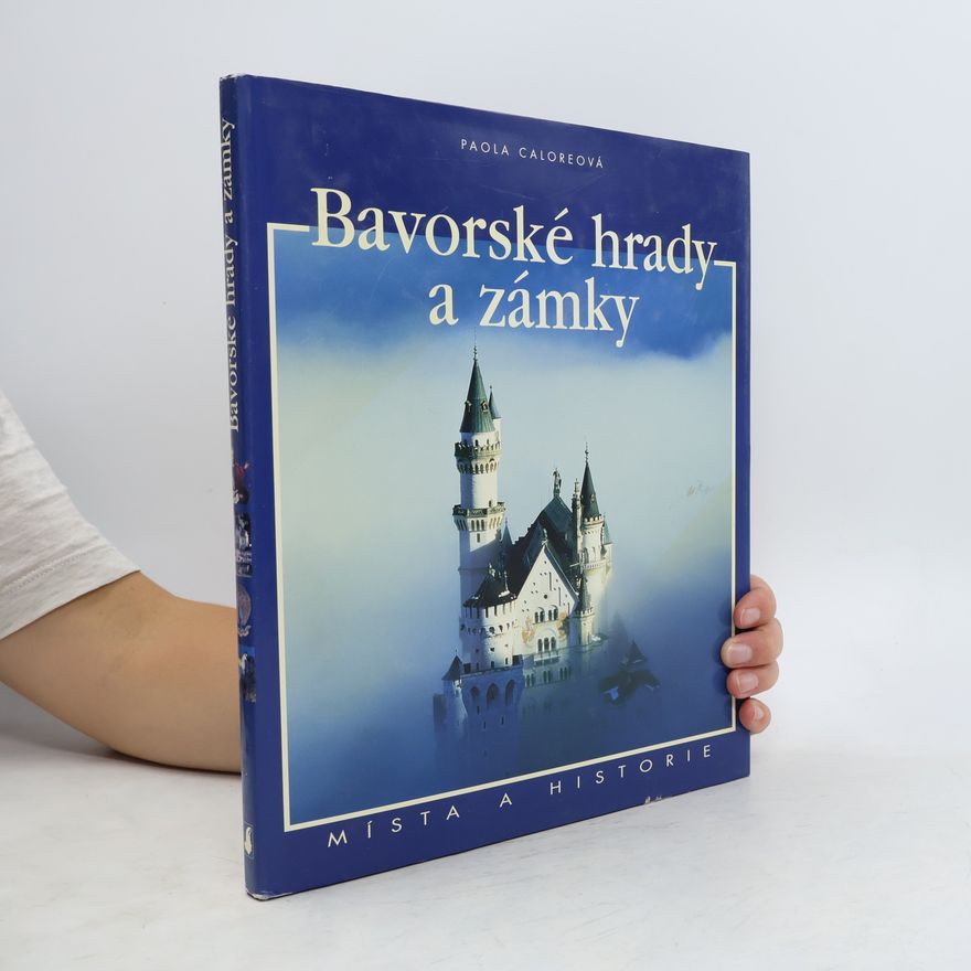 Paola Calore Bavorské hrady a zámky