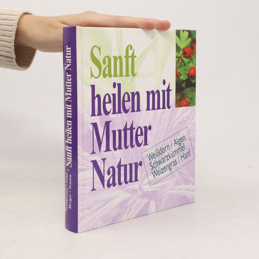 Autorenkollektiv Sanft heilen mit Mutter Natur