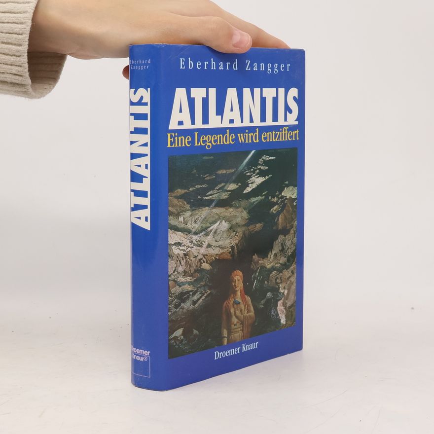 Eberhard Zangger Atlantis: Eine Legende wird entziffert
