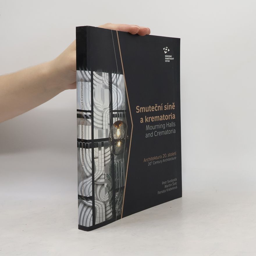 Renata Vrabelová Smuteční síně a krematoria. Architektura 20.století