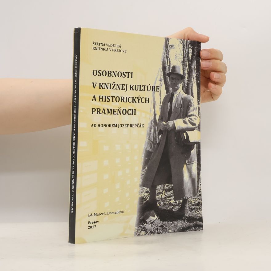 Marcela Domenová Osobnosti v knižnej kultúre a historických prameňoch : ad honorem Jozef Repčák