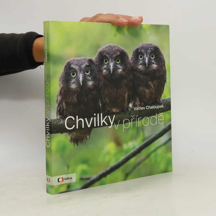Václav Chaloupek Chvilky v přírodě