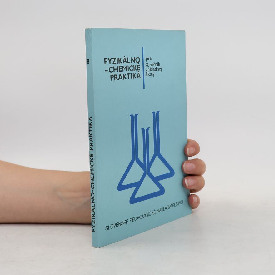 Jan Maršák Fyzikálno-chemické praktiká pre 8. ročník základnej školy