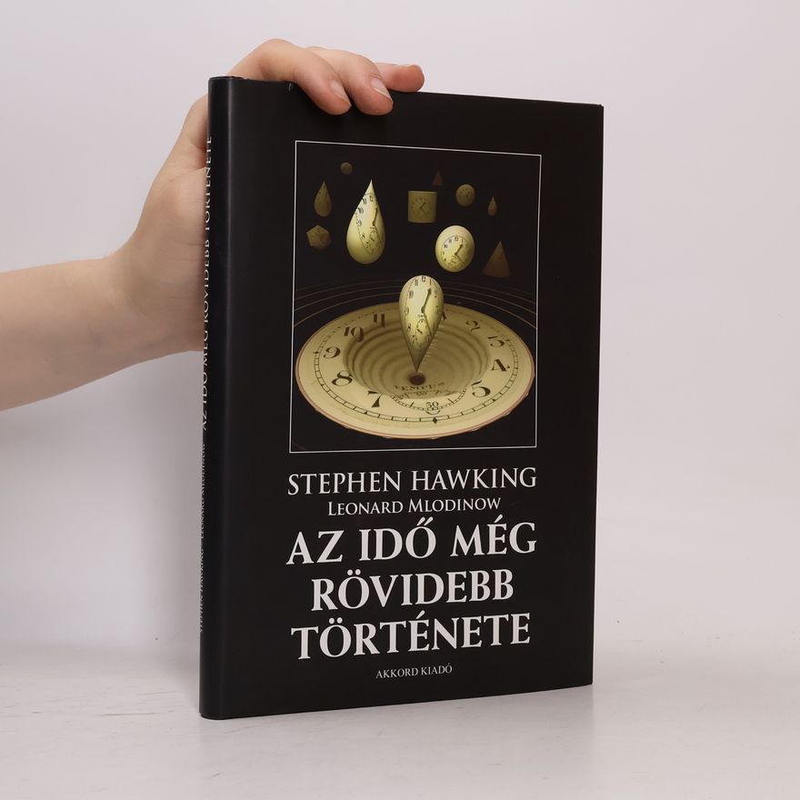Stephen Hawking Az idő még rövidebb története