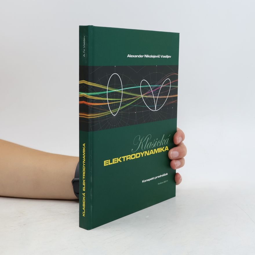 Alexander Nikolajevič Vasilijev Klasická elektrodynamika