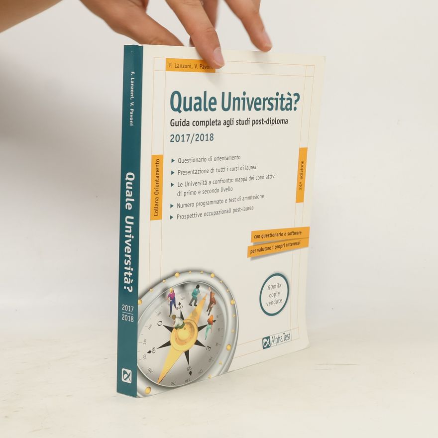 Vincenzo Pavoni Quale università? Guida completa agli studi post-diploma 2017-2018 (Orientamento)