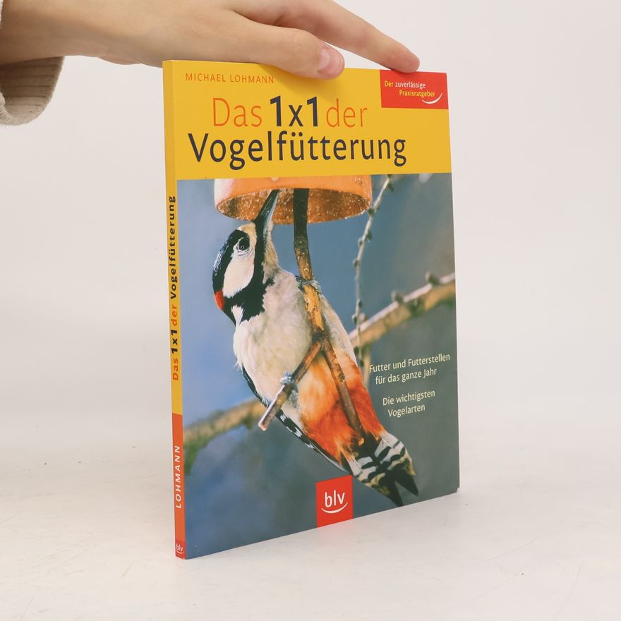 Michael Lohmann Das 1 x 1 der Vogelfütterung