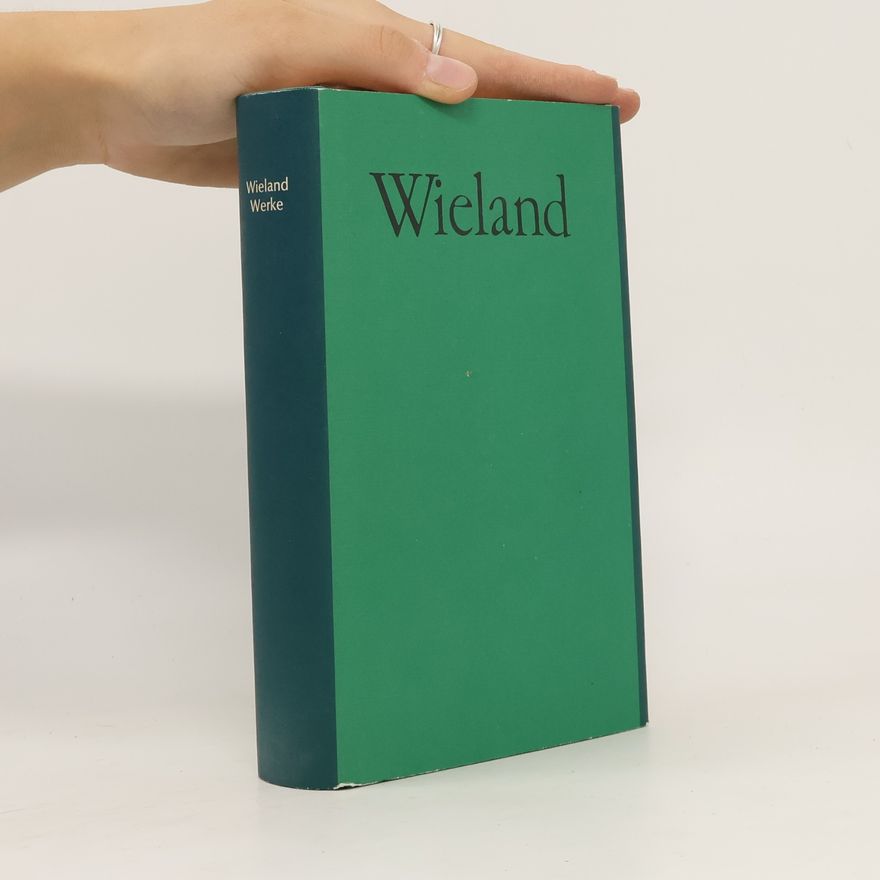 Christoph Martin Wieland Wieland: Werke
