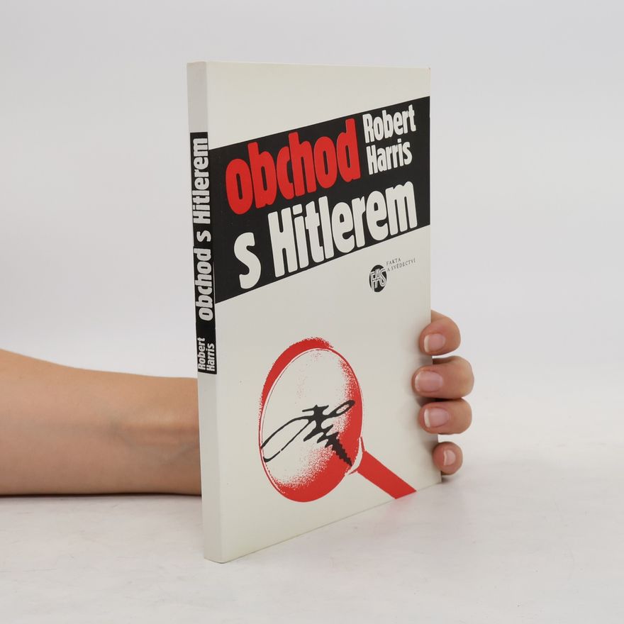 Robert Harris Obchod s Hitlerem aneb Tajemství Hitlerových deníků