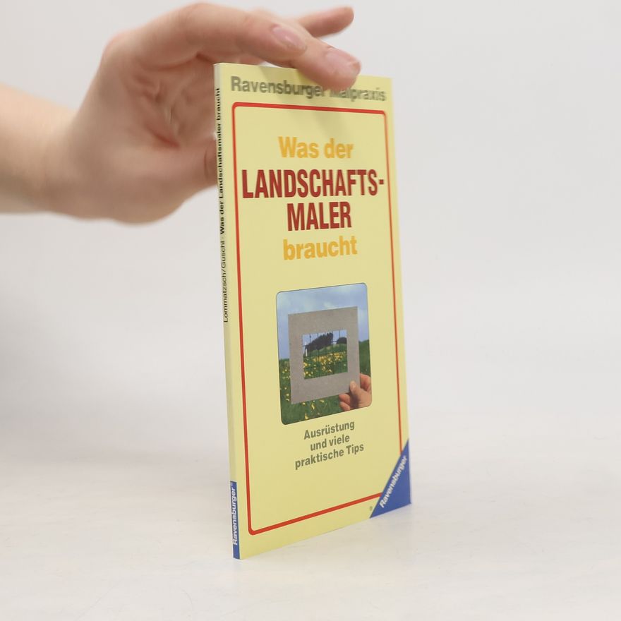 Uwe Thomas Guschl Ravensburger Malpraxis: Was der Landschaftsmaler braucht