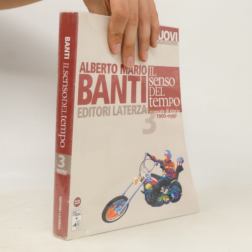 Alberto Mario Banti Il senso del tempo. Manuale di storia. Con materiali per il docente. Per le Scuole superiori. Con espansione online. 1900-oggi (Vol. 3)
