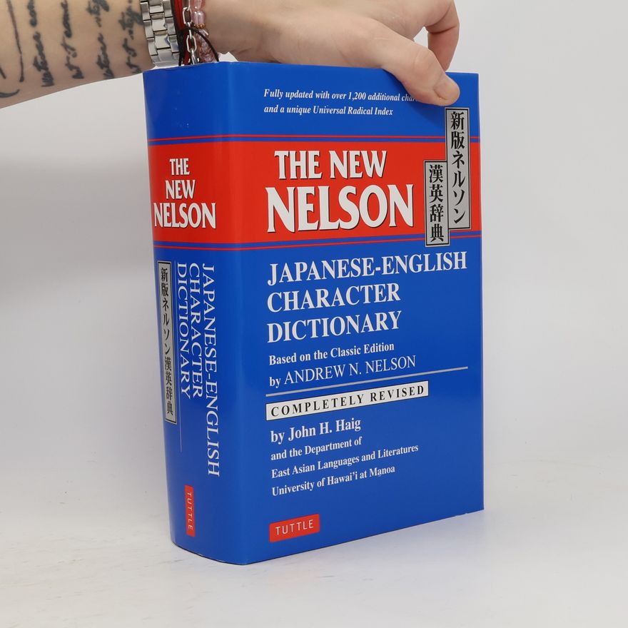 Andrew Nathaniel Nelson The new Nelson Japanese-English character dictionary