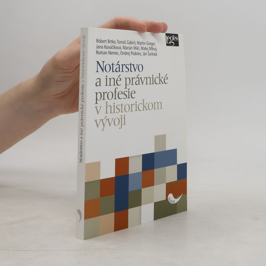 Marián Mikl Notárstvo a iné právnické profesie v historickom vývoji