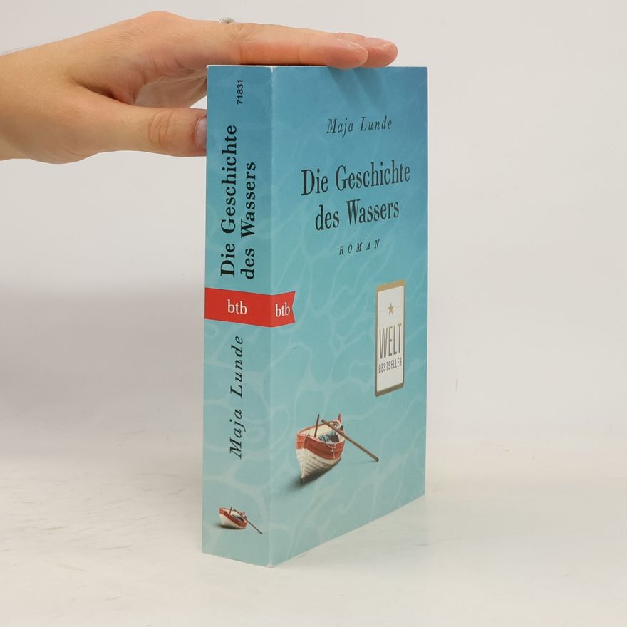 Maja Lunde Die Geschichte des Wassers : Roman