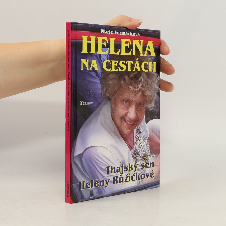 Marie Formáčková Helena na cestách aneb Thajský sen Heleny Růžičkové