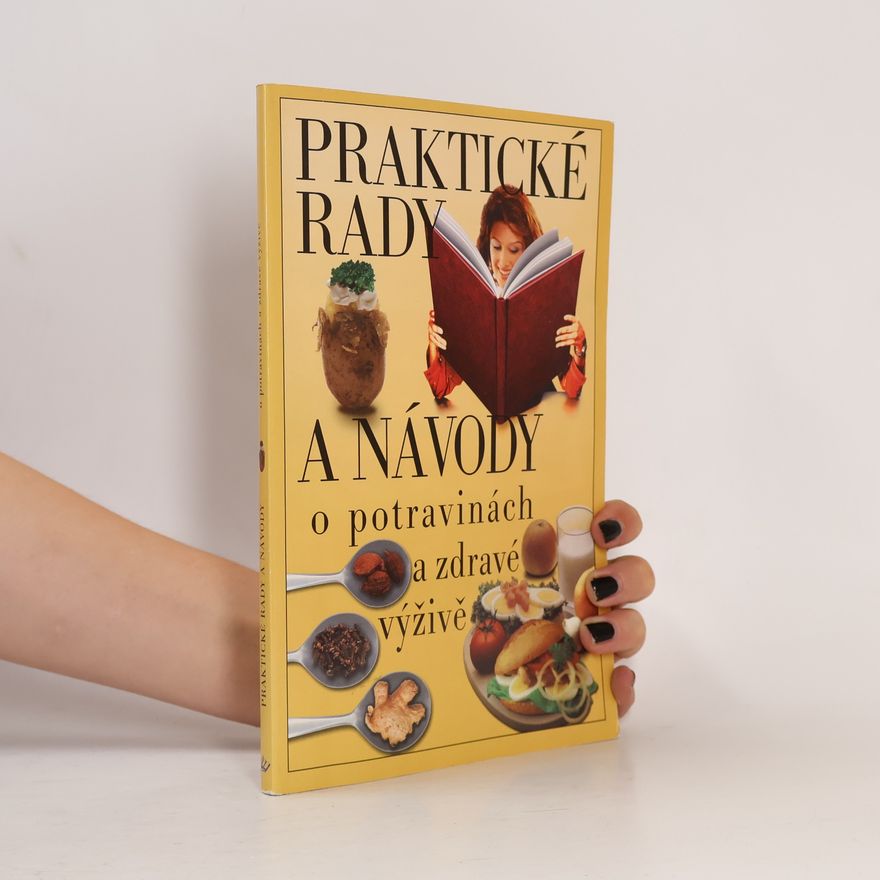 Iva KarasováTřísková Praktické rady a návody o potravinách a zdravé výživě