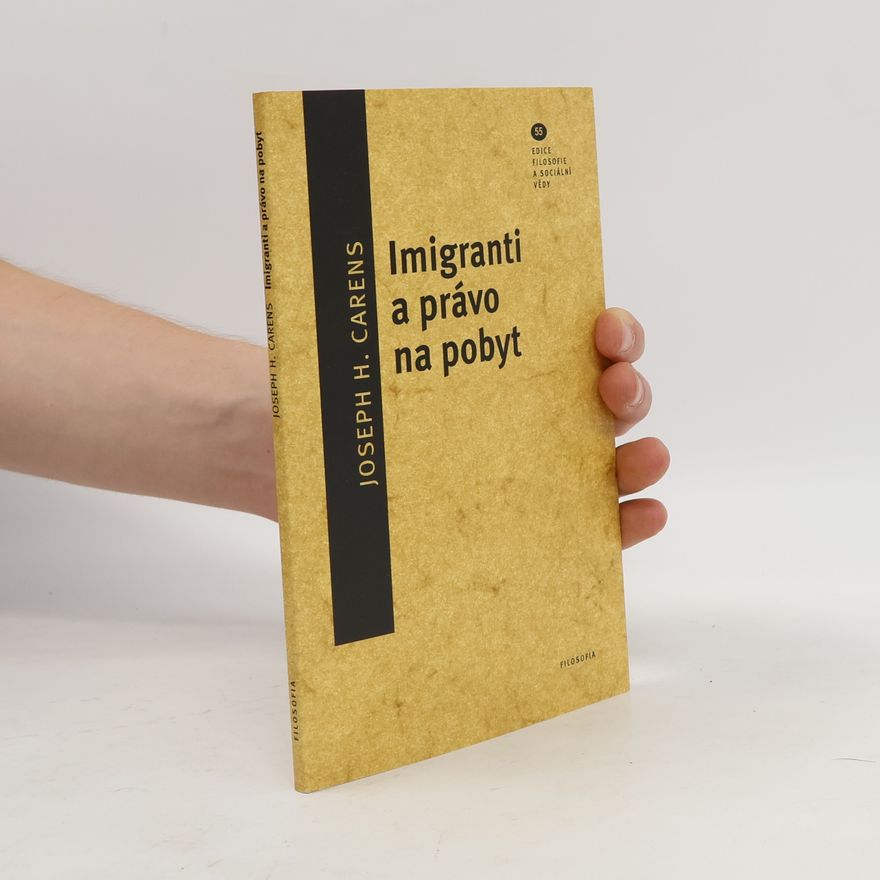 Joseph H. Carens Imigranti a právo na pobyt