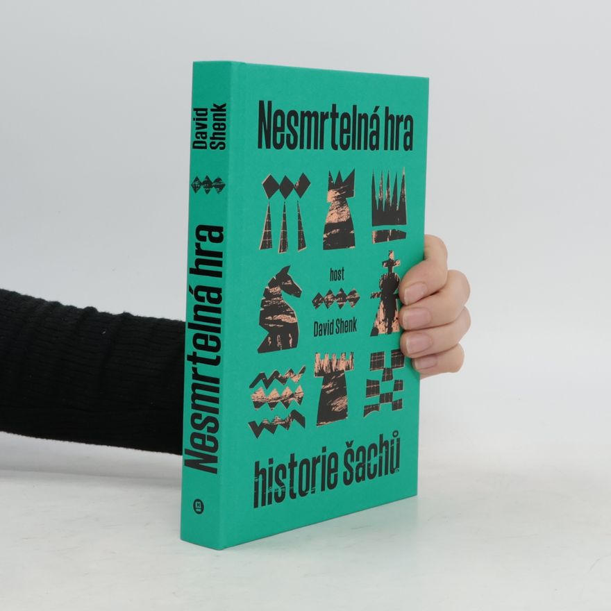 David Shenk Nesmrtelná hra: historie šachů