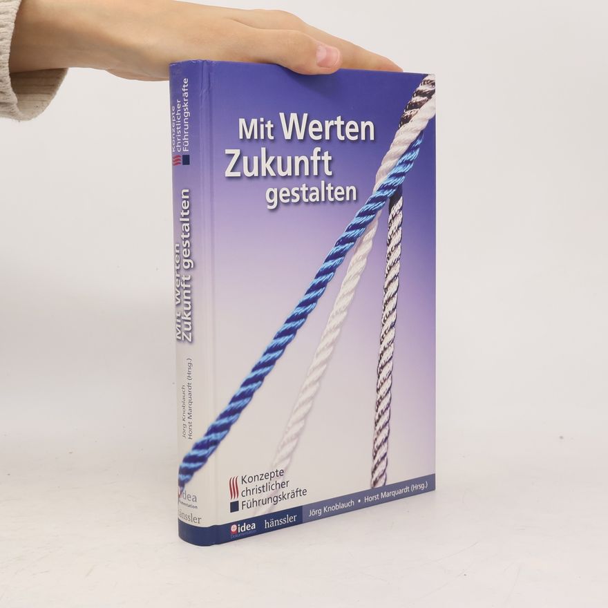 Jörg Knoblauch Mit Werten Zukunft gestalten