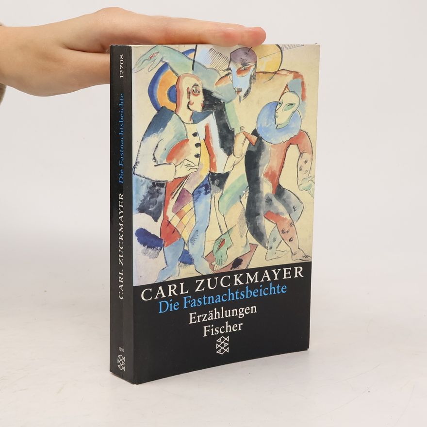 Carl Zuckmayer Carl Zuckmayer. Gesammelte Werke: Die Fastnachtsbeichte
