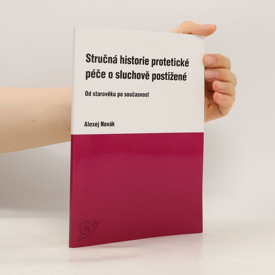 Alexej Novák Stručná historie protetické péče o sluchově postižené