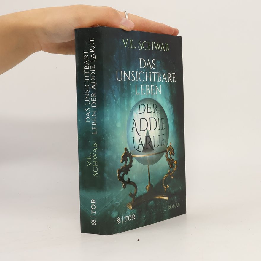 Victoria Schwab Das unsichtbare Leben der Addie LaRue