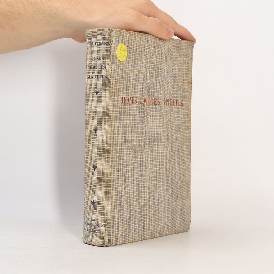 Fritz Alexander Kauffmann Roms ewiges Antlitz