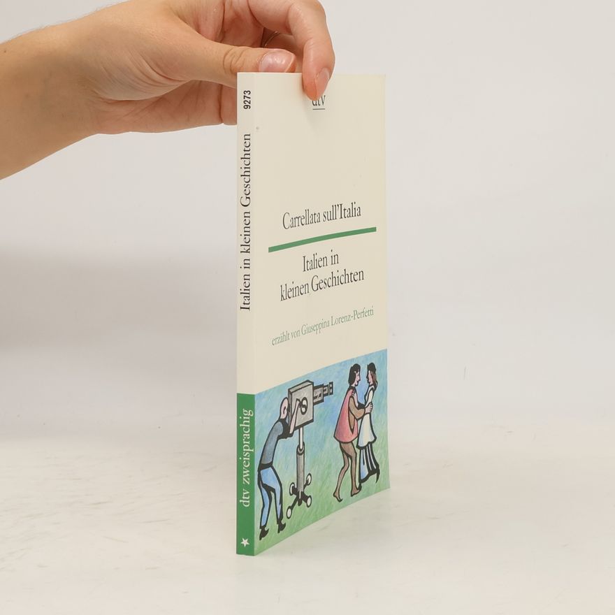 Giuseppina Lorenz-Perfetti Italien in kleinen Geschichten / Carrellata sull'Italia.