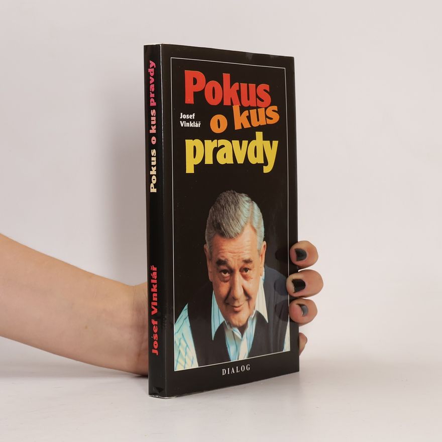 Josef Vinklář Pokus o kus pravdy