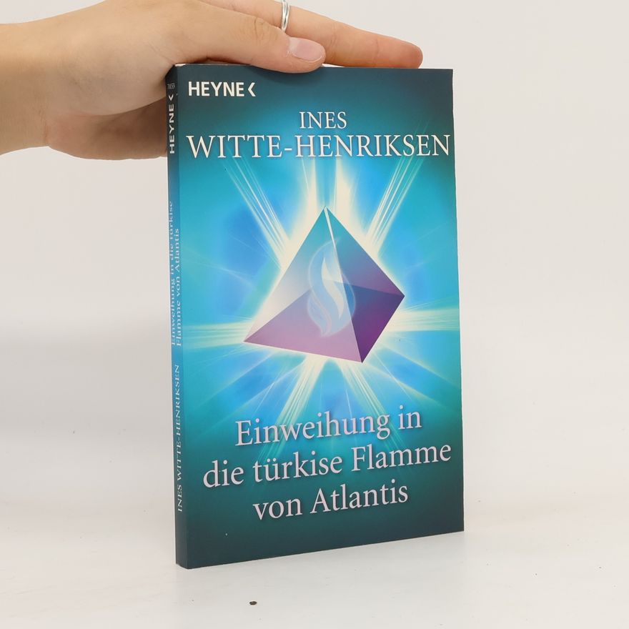 Ines Witte-Henriksen Einweihung in die türkise Flamme von Atlantis