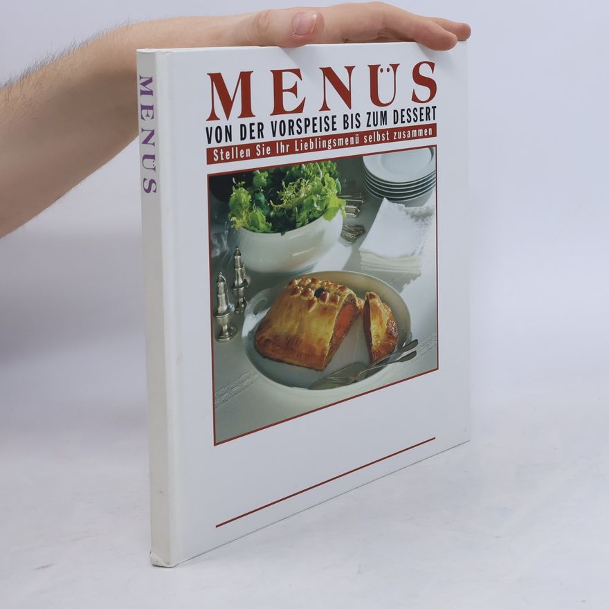 Autorenkollektiv Menüs von der Vorspeise bis zum Dessert