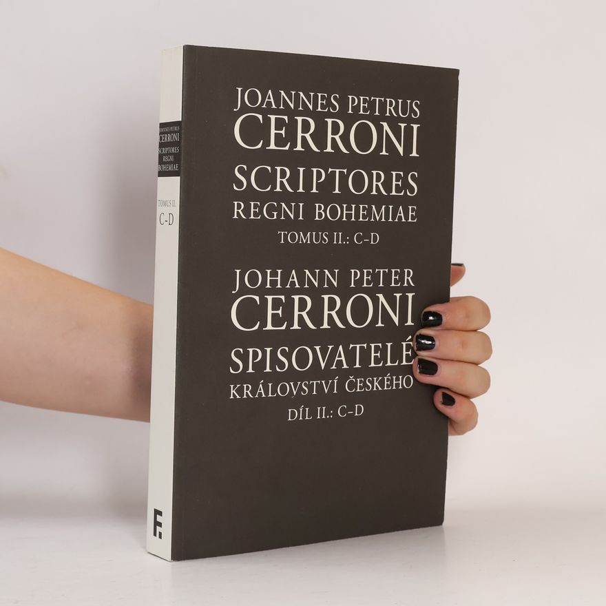 Tušl a kol Spisovatelé království českého. Díl II.: C–D / Scriptores Regni Bohemiae Tomus II.: C-D