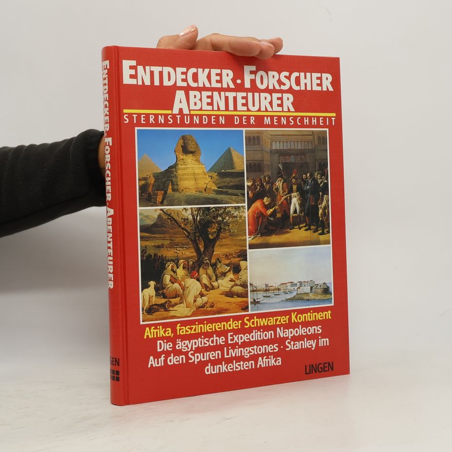AA.VV. Entdecker, Forscher, Abenteurer: Sternstunden der Menschheit