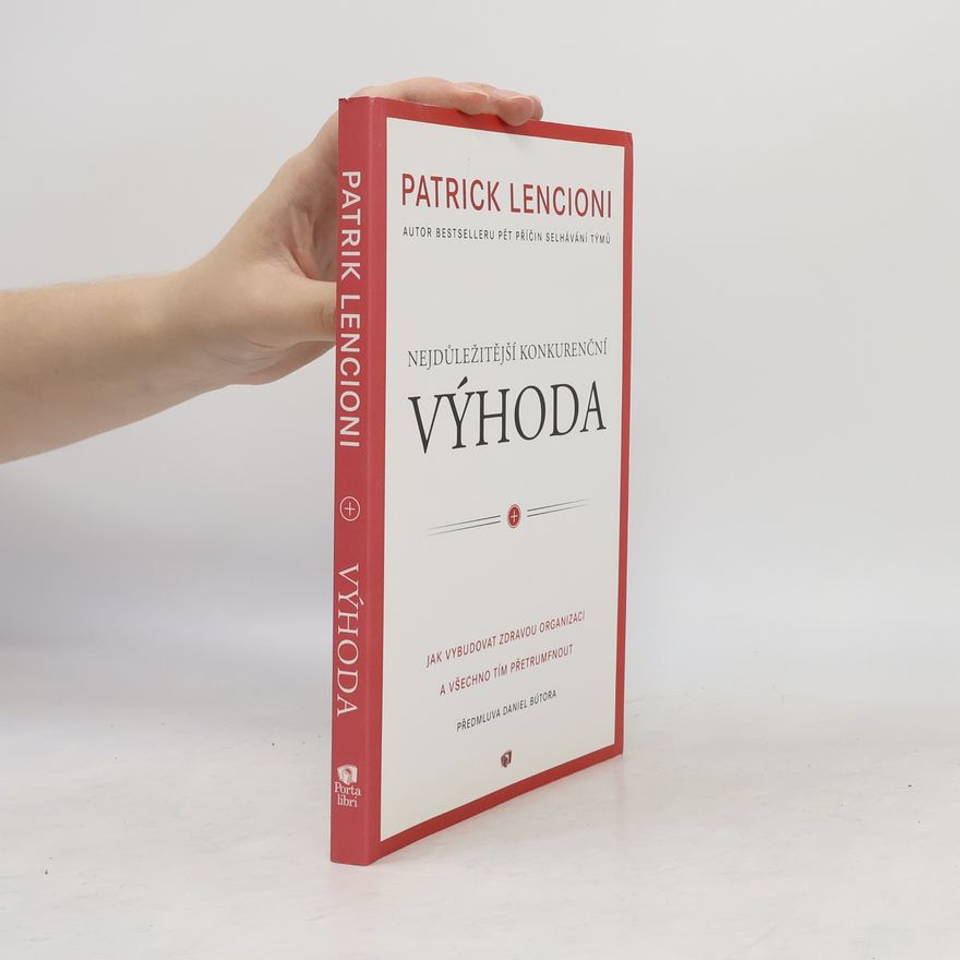 Patrick Lencioni Nejdůležitější konkurenční výhoda