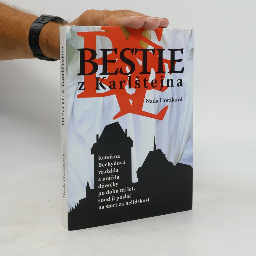 Naďa Horáková Bestie z Karlštejna, aneb, Kronika hříšného kněze