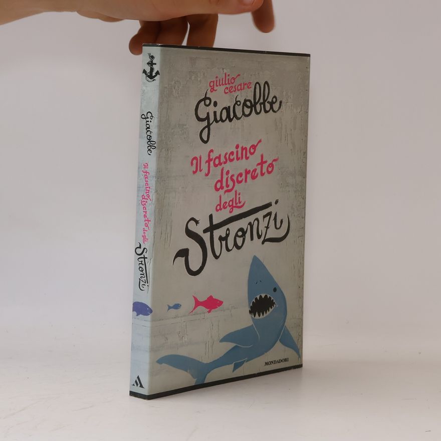 Giulio Cesare Giacobbe Il fascino discreto degli stronzi