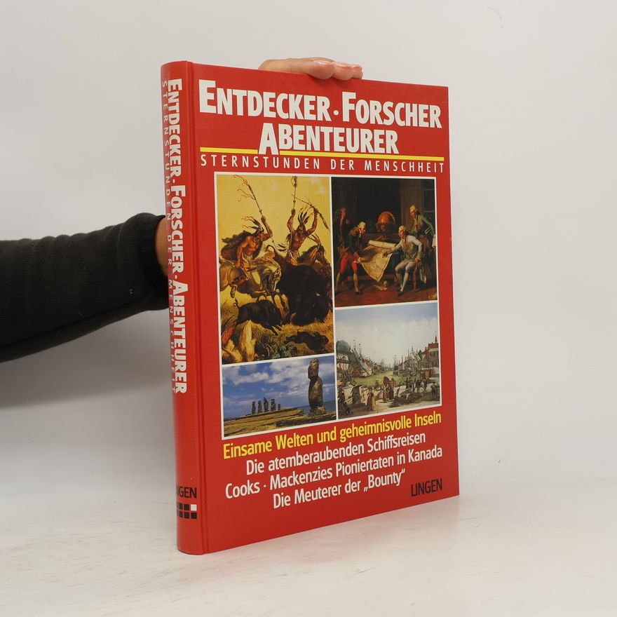 Autorenkollektiv Entdecker · Forscher · Abenteurer: Sternstunden der Menschheit