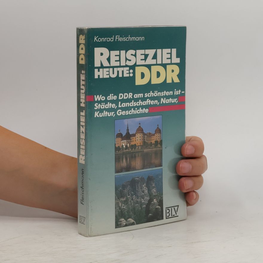 Konrad Fleischmann Reiseziel heute: DDR