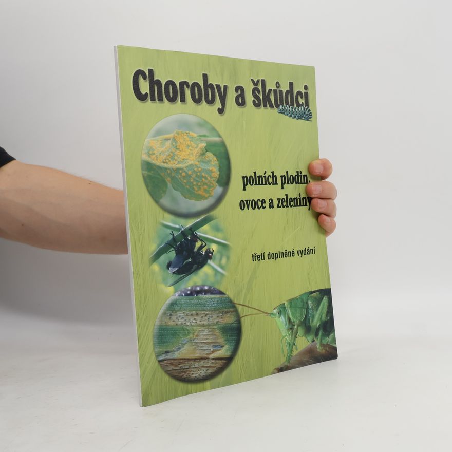 Jan Kazda Choroby a škůdci polních plodin, ovoce a zeleniny