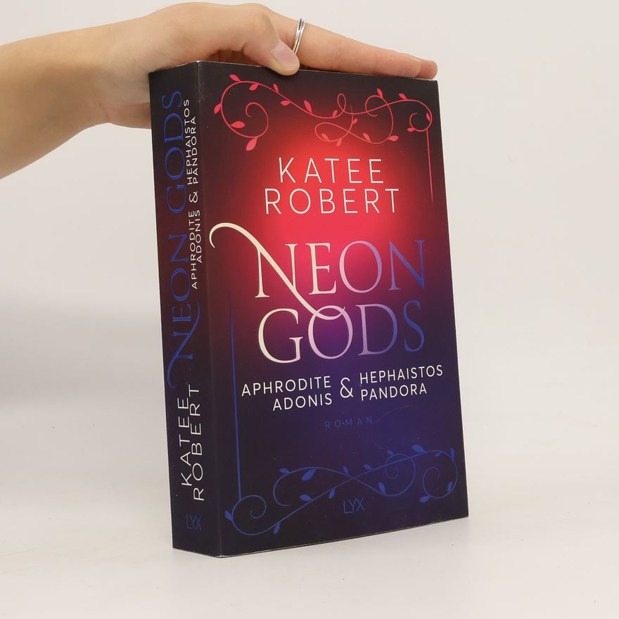 Katee Robert Neon Gods - Aphrodite & Hephaistos & Adonis & Pandora